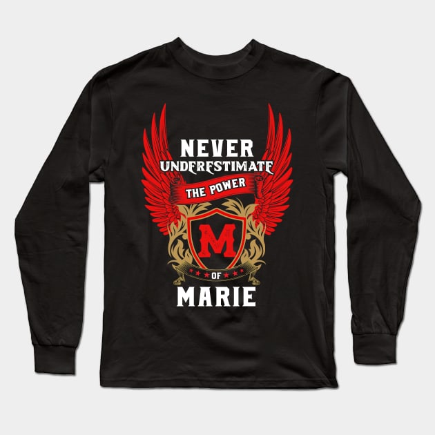 Never Underestimate The Power Marie - Marie First Name Tshirt Funny Gifts Long Sleeve T-Shirt by dmitriytewzir